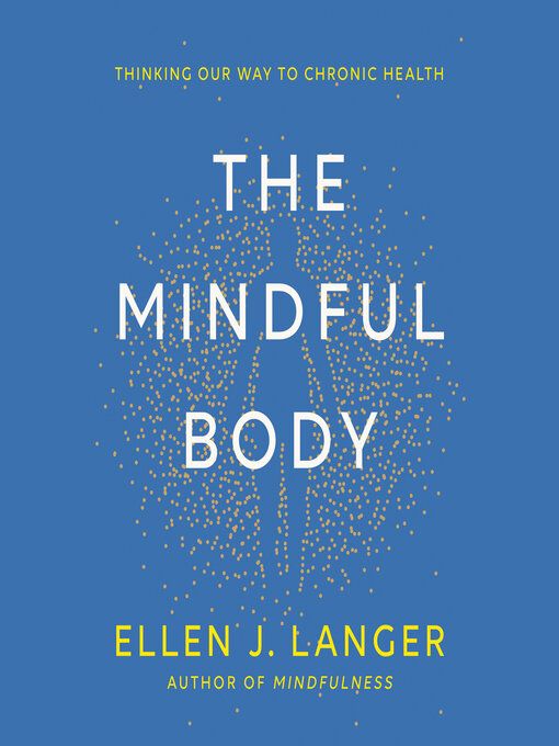 Title details for The Mindful Body by Ellen J. Langer - Wait list